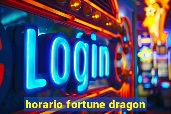 horario fortune dragon