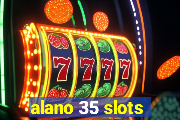 alano 35 slots