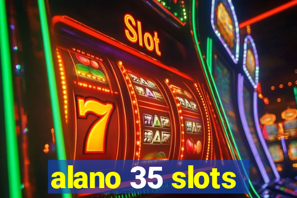 alano 35 slots