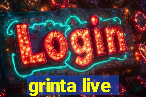 grinta live