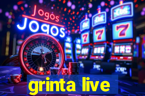 grinta live