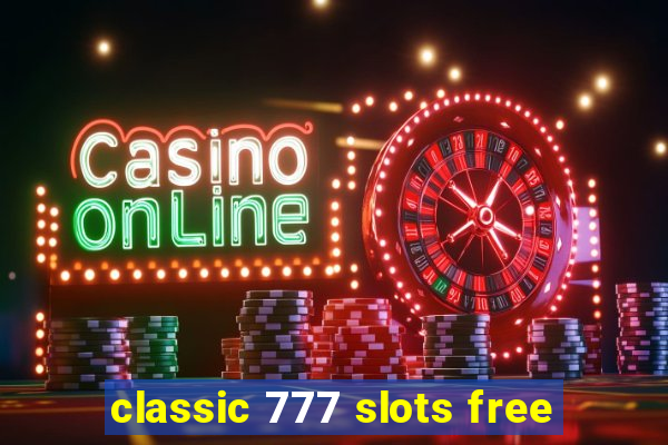 classic 777 slots free