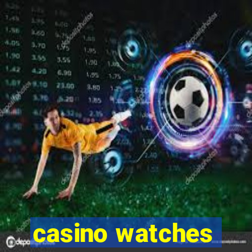 casino watches