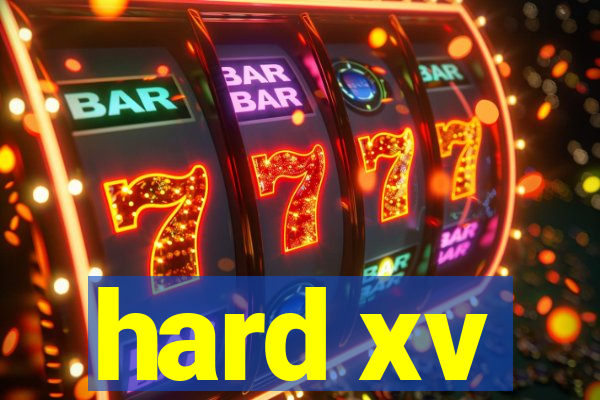 hard xv