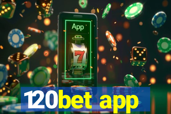 120bet app