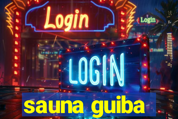 sauna guiba