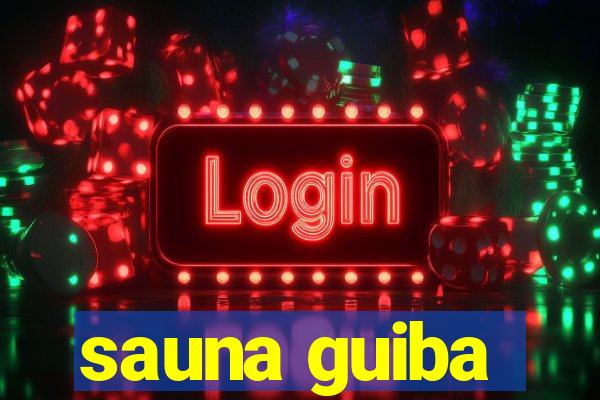 sauna guiba