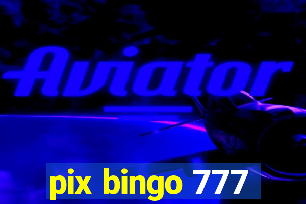 pix bingo 777