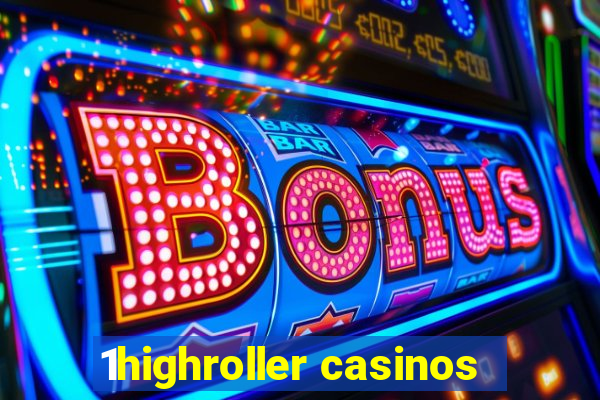 1highroller casinos