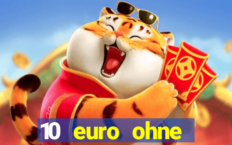 10 euro ohne einzahlung casino 2021