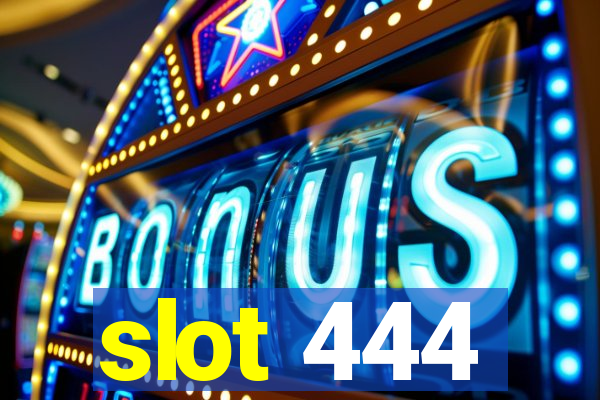 slot 444