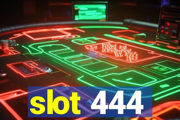 slot 444