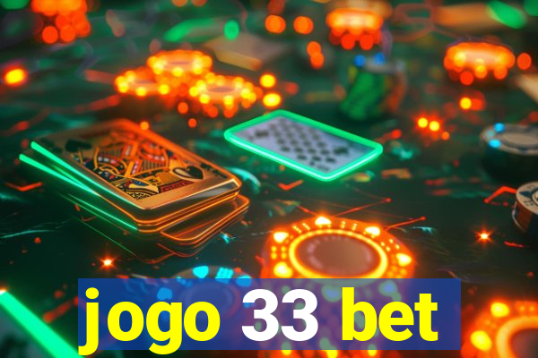 jogo 33 bet