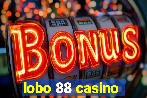 lobo 88 casino