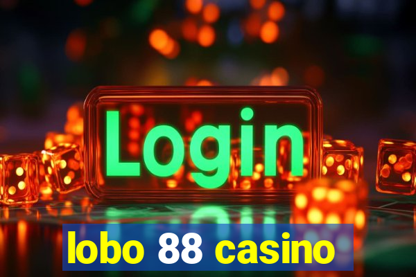 lobo 88 casino