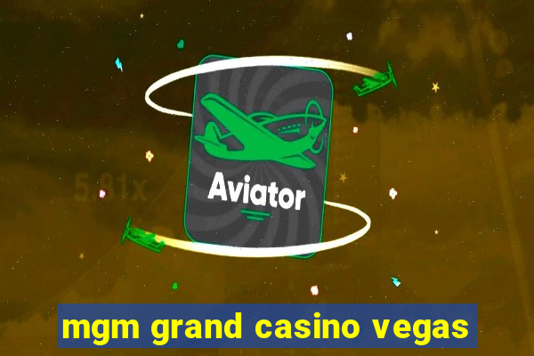 mgm grand casino vegas