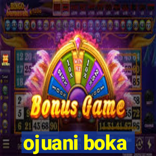 ojuani boka