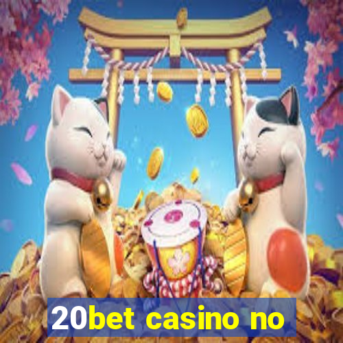 20bet casino no