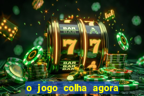 o jogo colha agora paga de verdade