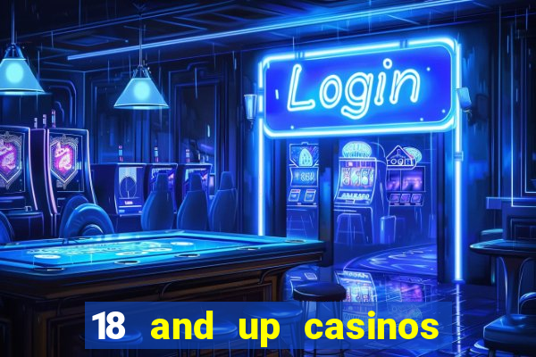 18 and up casinos in california