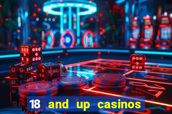 18 and up casinos in california