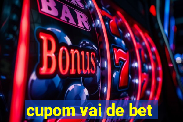 cupom vai de bet