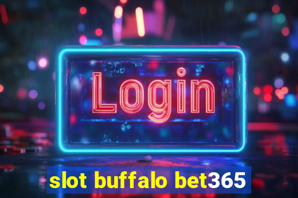 slot buffalo bet365