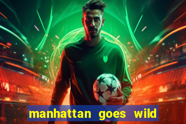 manhattan goes wild slot review