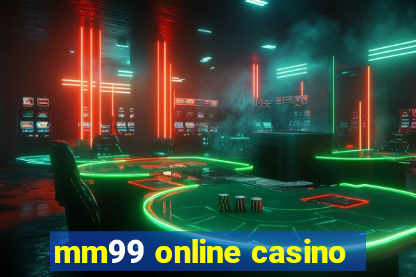 mm99 online casino