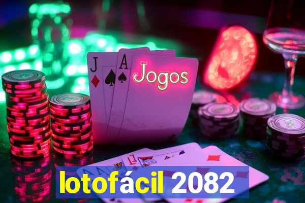 lotofácil 2082