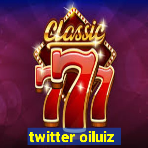 twitter oiluiz