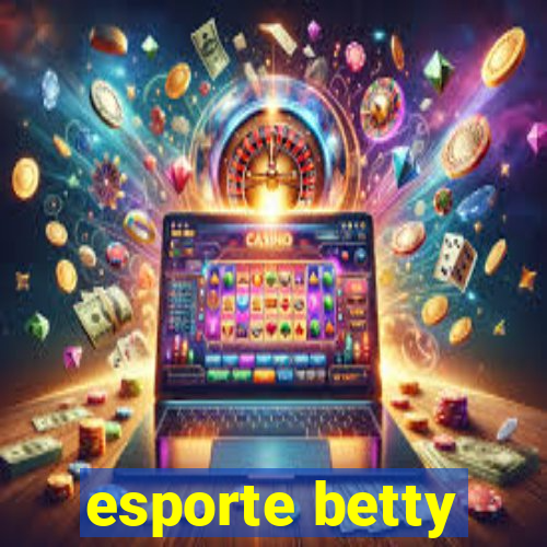 esporte betty