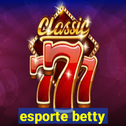 esporte betty