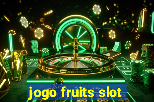 jogo fruits slot