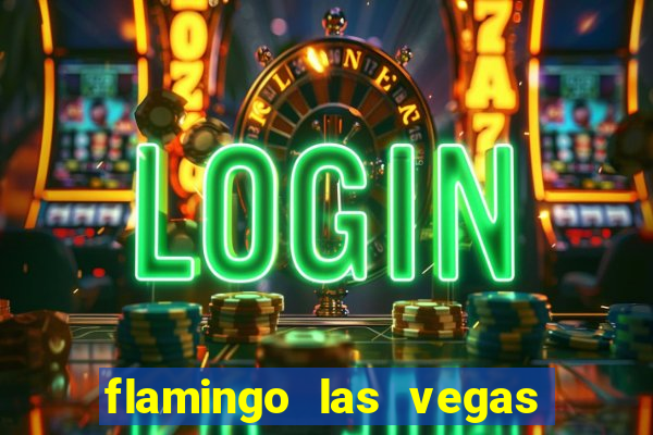 flamingo las vegas hotel and casino