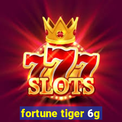 fortune tiger 6g