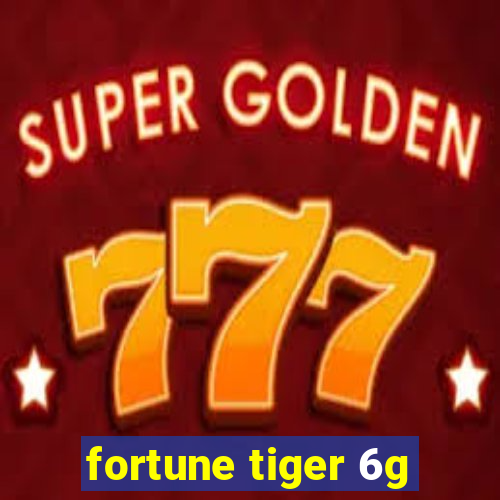 fortune tiger 6g