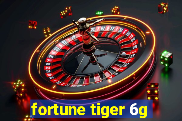 fortune tiger 6g