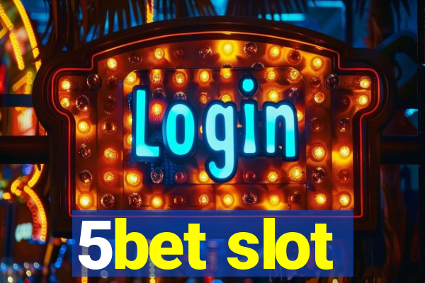 5bet slot