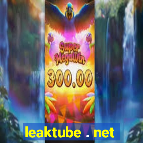 leaktube . net