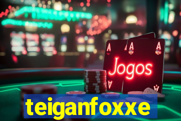 teiganfoxxe