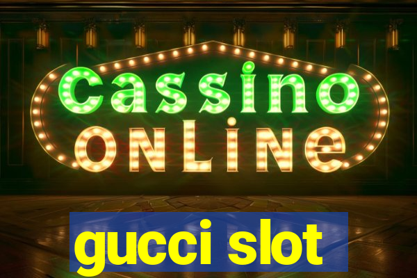 gucci slot