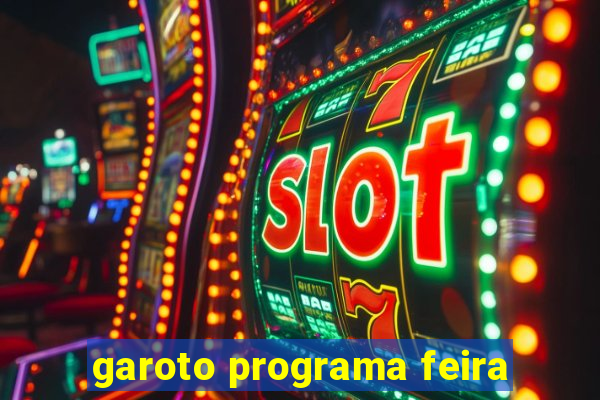 garoto programa feira