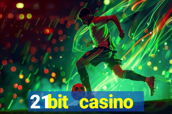 21bit casino freispiele 2022