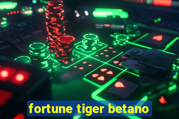 fortune tiger betano