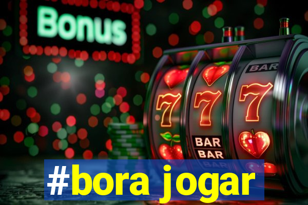 #bora jogar