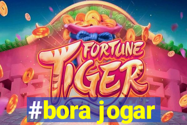 #bora jogar