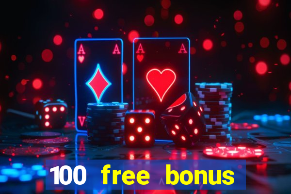 100 free bonus casino no deposit philippines 2022