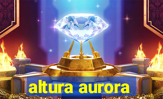 altura aurora