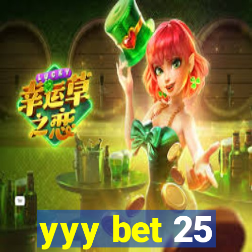 yyy bet 25